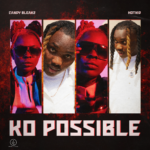 Candy Bleakz – Ko Possible Ft. Hotkid