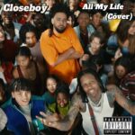 Closeboy - All My Life (Cover) Ft. Lil Durk &. J Cole