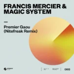 Francis Mercier – Premier Gaou (Nitefreak Remix) Ft. Magic System