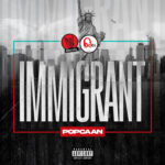 Popcaan – Immigrant