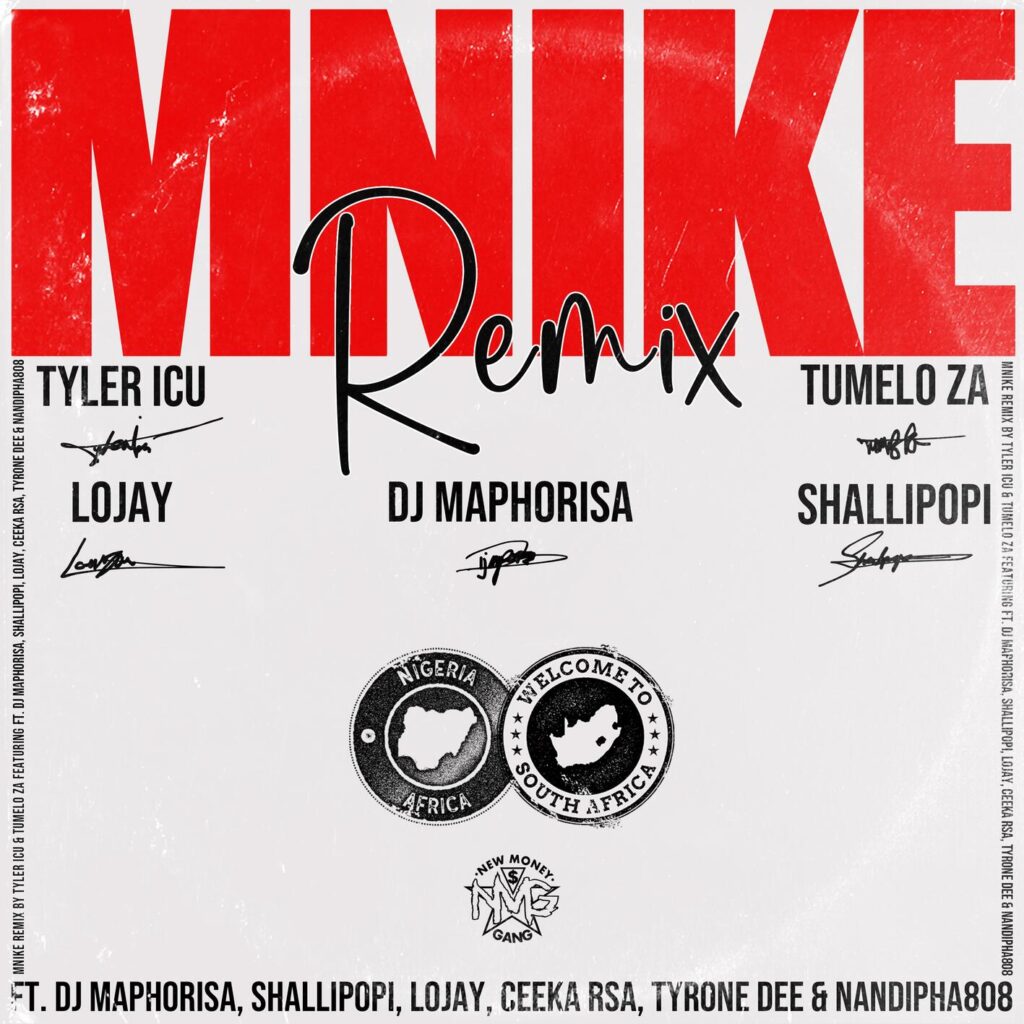 Tyler ICU – Mnike (Remix) Ft. DJ Maphorisa, Shallipopi, Lojay, Ceeka RSA, Tyrone Dee, & Nandipha808