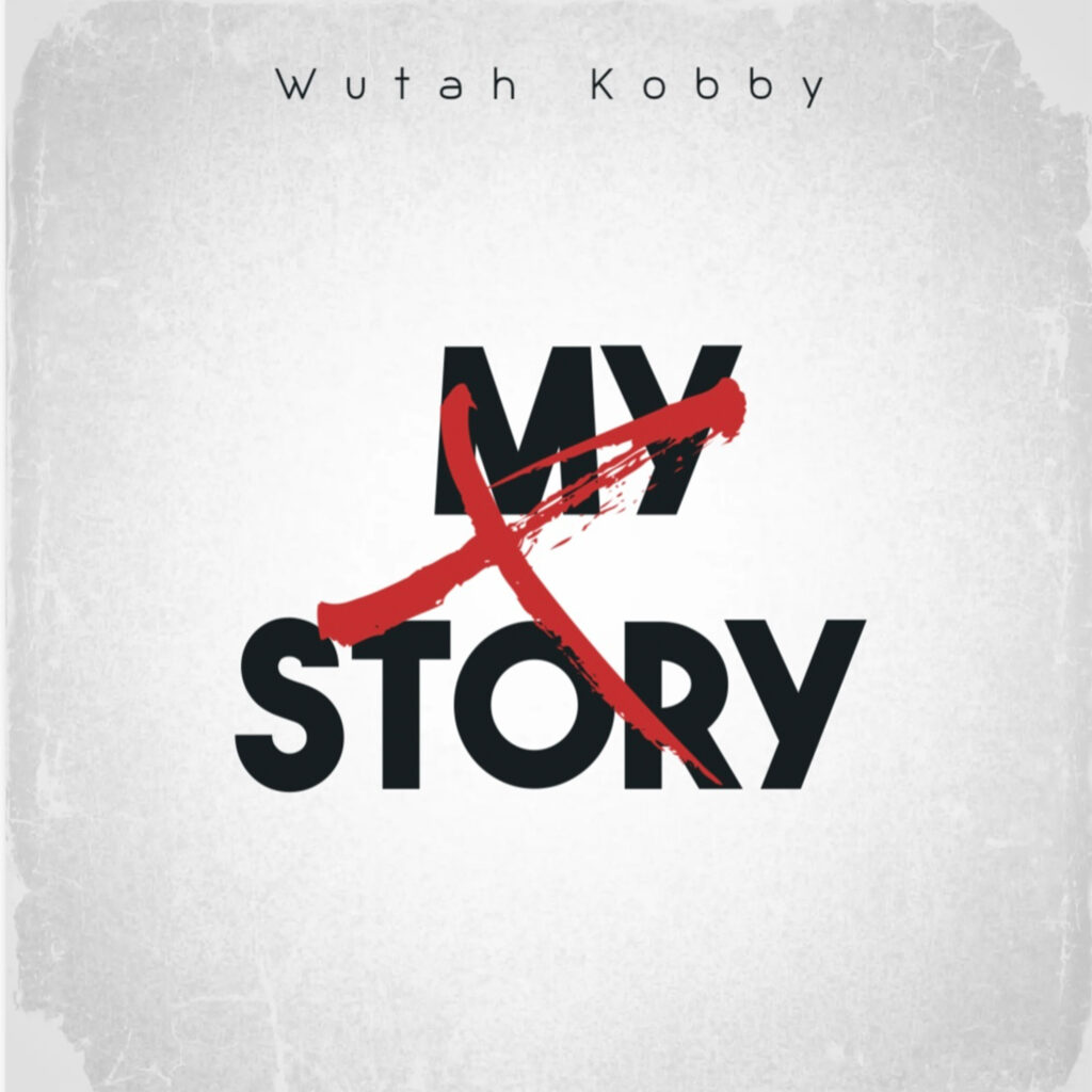 Wutah Kobby - My Story