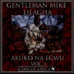 Gentleman Mike Ejeagha - Ka Esi Le Onye Isi Oche Ft. His Trio