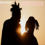 Harmonize - Mama Teacher