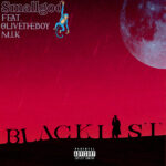 Smallgod - Blacklist Ft Olivetheboy & M.I.K